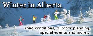 Winter in Alberta — road conditions, outdoor planning, special events and more. 