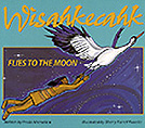 Wisahkecahk Flies to the Moon.