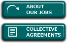 About Our Jobs and Collective Agreements