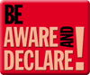 Be Aware and Declare - http://www.beaware.gc.ca/