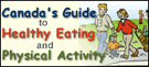 Canada's Guide to Healthy Eating and Physical Activity