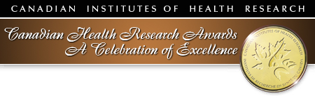 Canadian Health Research Awards A Celebration of Excellence