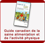Guide canadien de la saine alimentation et de l'activit physique (Le lien suivant s'ouvrira dans une nouvelle fentre)