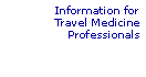 Information for Travel Medicine Professionals