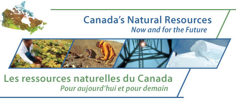 Canada's Natural Resources: Now and for the Future - Les ressources naturelles du Canada : pour aujourd'hui et pour demain