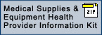 Medical Supplies and Equipment Health Provider Information Kit (Zip file will open in a new window)