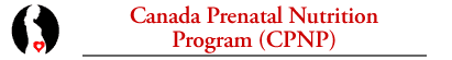 Canada Prenatal Nutrition Program. (CPNP)