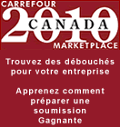 Vous pouvez maintenant accéder au Carrefour Canada 2010. Trouvez des débouchés pour votre entreprise. Apprenez comment préparer une soumission Gagnante. Cliquez ici pour commencer.