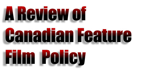 A Review of Canadian Feature Film Policy