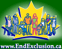 EndExclusion.ca is a short-term (June to November 2006) Canada-wide initiative or project designed to celebrate successes of people with disabilities. We are building towards a Forum (Meeting) in Ottawa on November 2, 2006.  >Opens a new browser window.