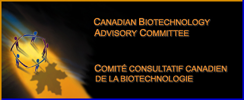 Welcome to Canadian Biotechnology Advisory Committee / Bienvenue u comit consultatif canadien de la biotechnologie