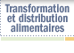 Transformation et distribution alimentaire