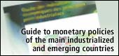 Guide to monetary policies of the main 
industrialized and emerging countries