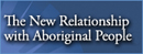 New Relationship with Aboriginal Peoples.