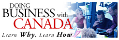 Doing Business with Canada.  Learn why, learn how.