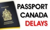 Passport Canada - Delays