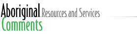 Banner: Aboriginal Resources and Services - Comments