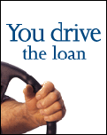 You drive the loan.