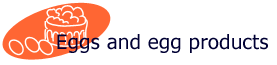 Eggs and Eggs Products