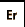Er est le  symbole qui représente l'erbium, un " lanthanide ". Le numéro atomique de l'erbium est 68 et sa masse atomique relative est 167,259.