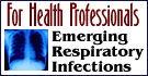For Health Professionals Emerging Respiratory Infections