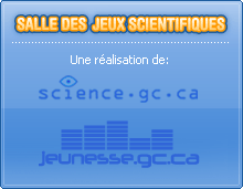 Une ralisation de: science.gc.ca et jeunesse.gc.ca