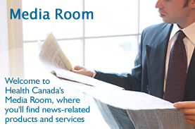 Media Room - Welcome to Health Canada's Media Room, where you will find news releases, media advisories as well as other news-related products and services