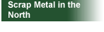 Scrap Metal in the North