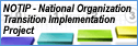 NOTIP - National Organization Transition Implementation Project