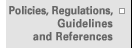 Policies, Regulations, Guidelines and References