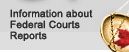 Information about Federal Courts Reports