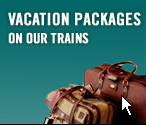 Vacation packages on our Trains