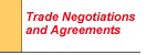 Trade Negotiations and Agreements