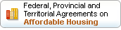 Federal, Provincial and Territorial Agreements on Affordable Housing