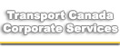 Transport Canada - Corporate Services