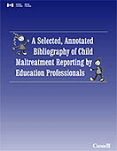 A Selected, Annotated Bibliography of Child Maltreatment Reporting by Education Professionals