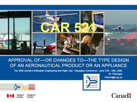 CAR 521 - Approval of - or changes to - the type design of an aeronautical product or an appliance