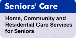 Seniors' Care: Home, Community and Residential Care for Seniors