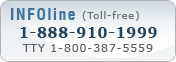 INFOline Toll-free: 1-888-910-1999, TTY 1-800-387-5559