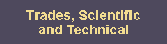 Trades, Scientific and Technical