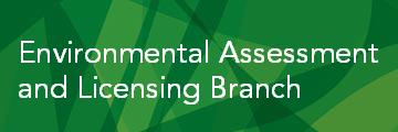 Environmental Assessment and Licensing Branch