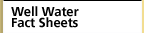 Well Water Fact Sheets