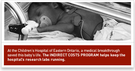At the Children's Hospital of Eastern Ontario, a medical breakthrough saved this baby's life. The Indirect Costs program helps keep the hospital's research labs running.