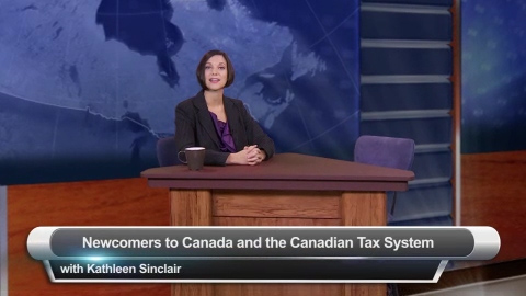 Series: Newcomers to Canada and the Canadian Tax System