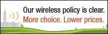 Our wireless policy is clear. More choice. Lower proces.