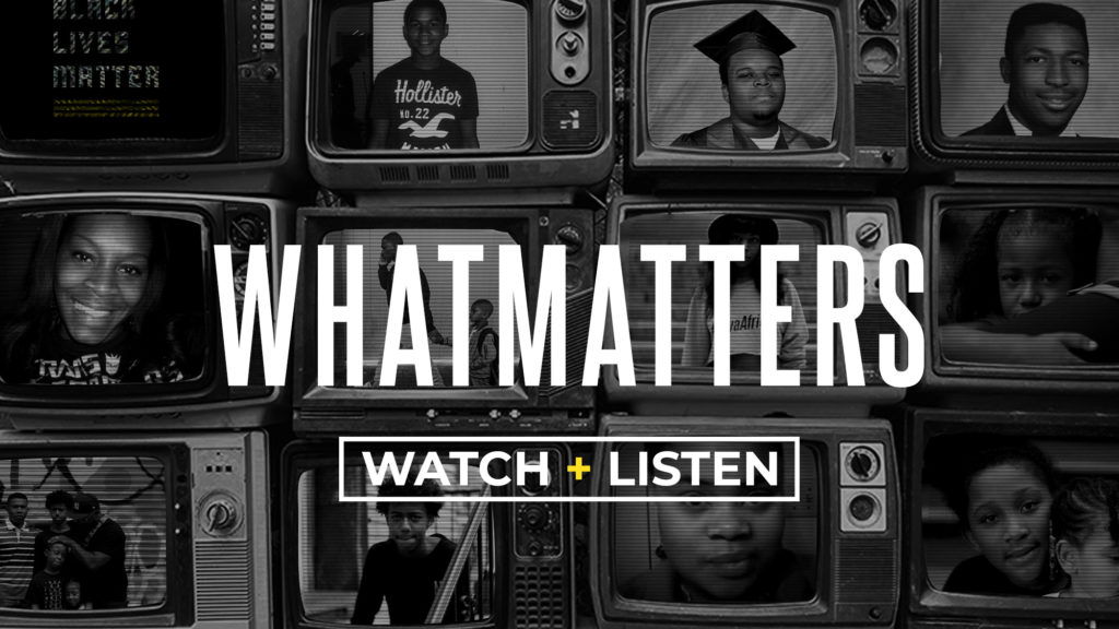What Matters Web Series - Watch + Listen
